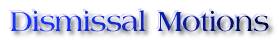dismissalmotion.jpg (3045 bytes)