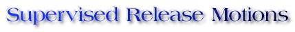 supervisedrelease.jpg (4540 bytes)